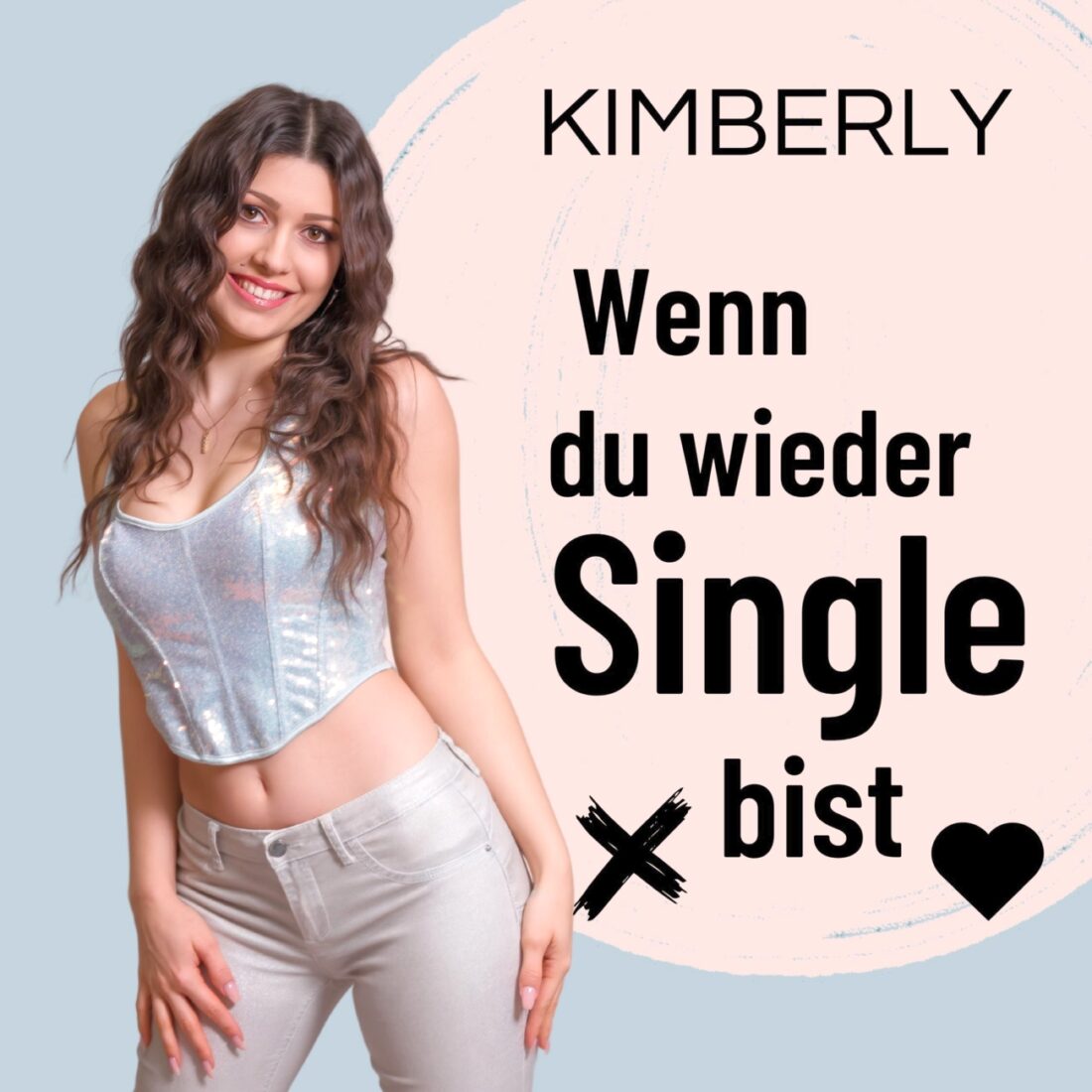 KIMBERLY - Wenn du wieder Single bist (CALYRA)