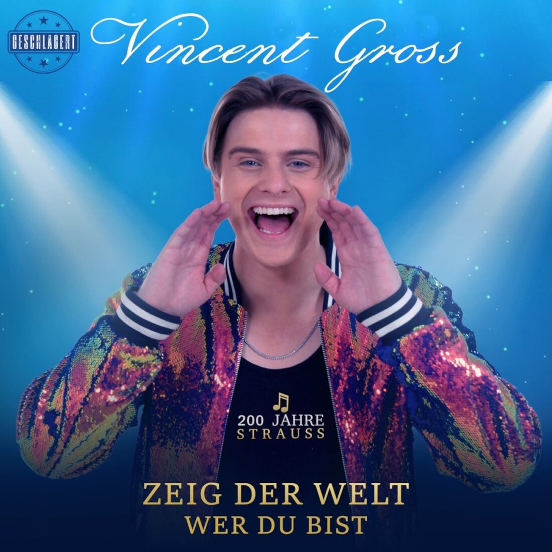 VINCENT GROSS - Zeig der Welt, wer du bist (Geschlagert)