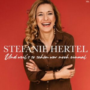 STEFANIE HERTEL - Und weil‘s so schön war noch einmal (VIA Music Germany)