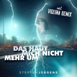 STEFFEN JÜRGENS - Das haut mich nicht mehr um (Hitmix Music)