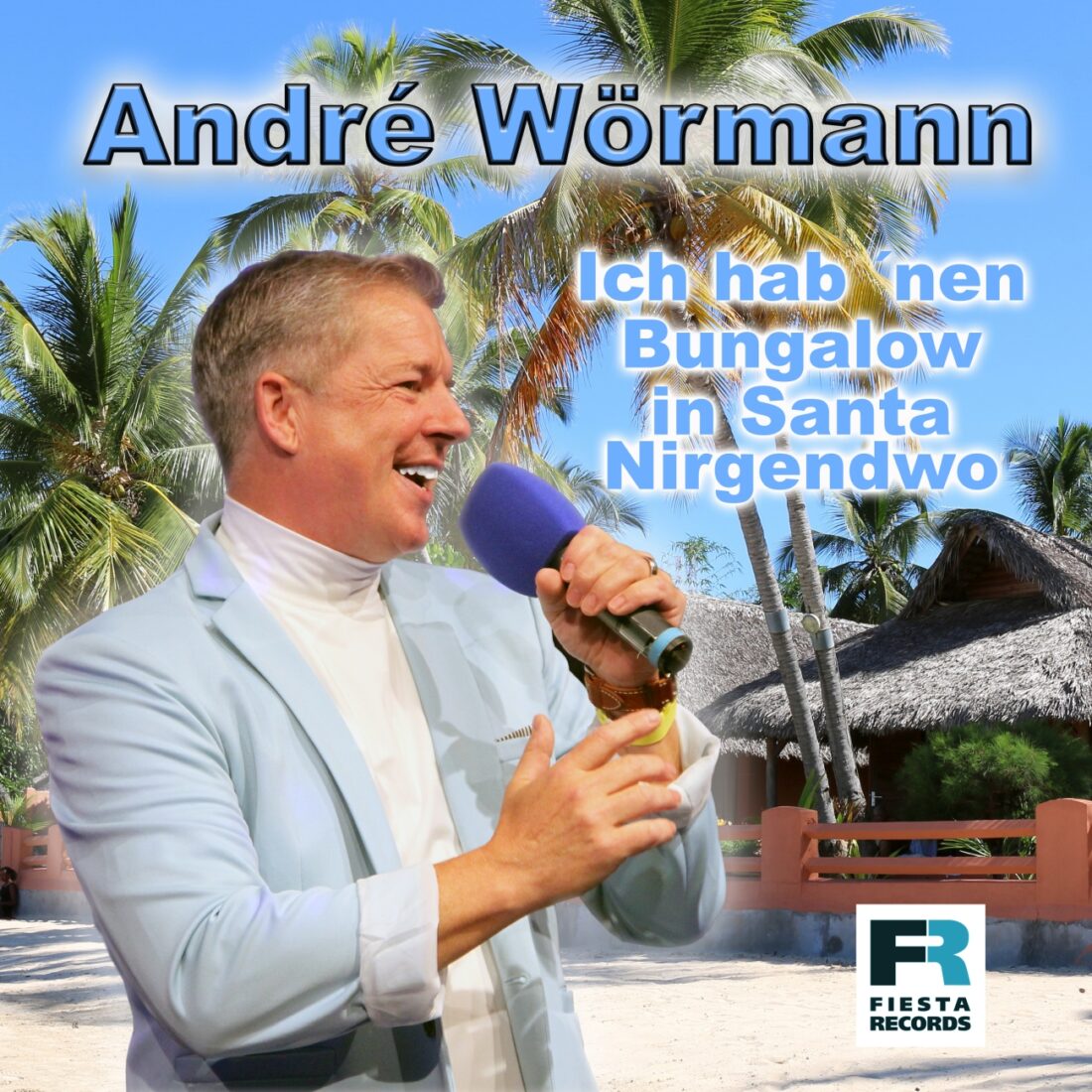 André Wörmann - Ich hab 'nen Bungalow in Santa Nirgendwo (Fiesta Records)