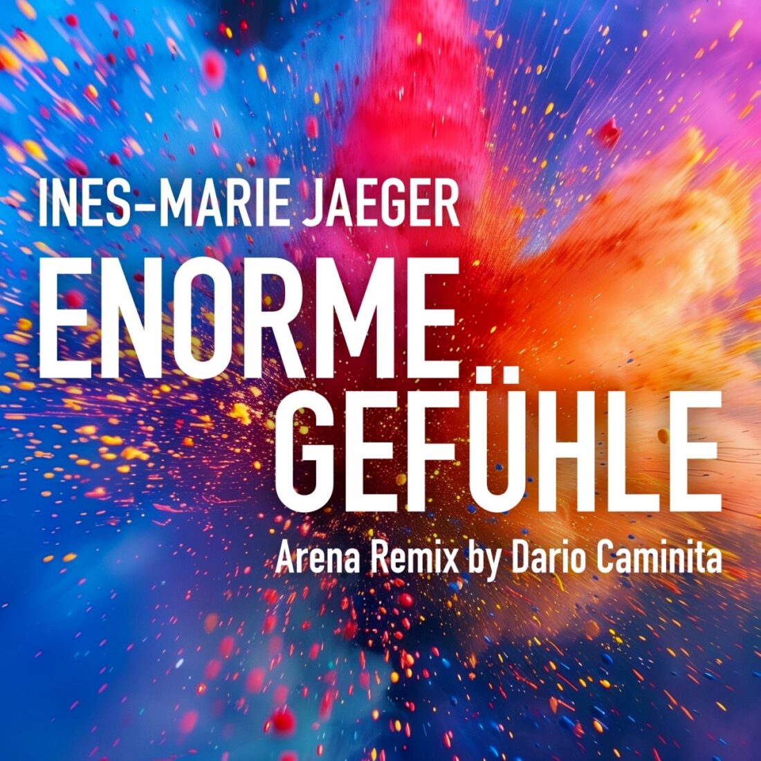 INES-MARIE JAEGER - Enorme Gefühle (Arena Remix by Dario Caminita)