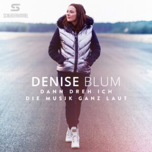 Denise Blum - Dann dreh ich die Musik ganz laut (Schlagerhimmel)