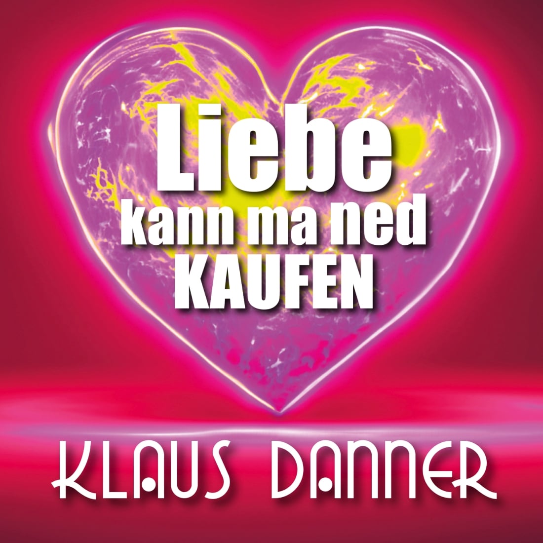 Klaus Danner - Liebe kann ma ned kaufen (Blue Marlin Records)