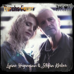 Lyane Hegemann & Stefan Körber - Durchs Feuer (3H Fox Records)