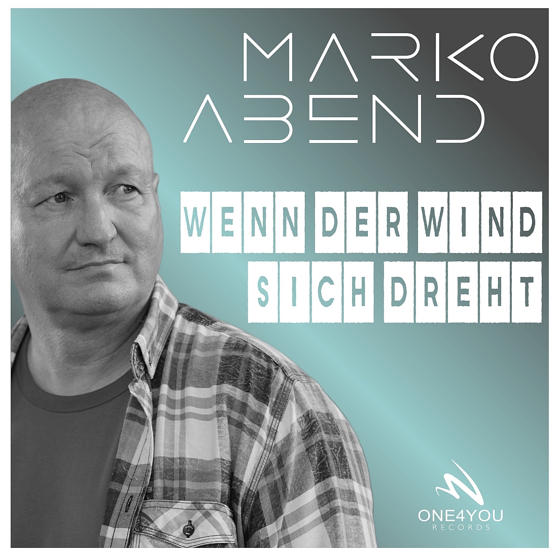 Marko Abend - Wenn der Wind sich dreht (ONE4YOU RECORDS)