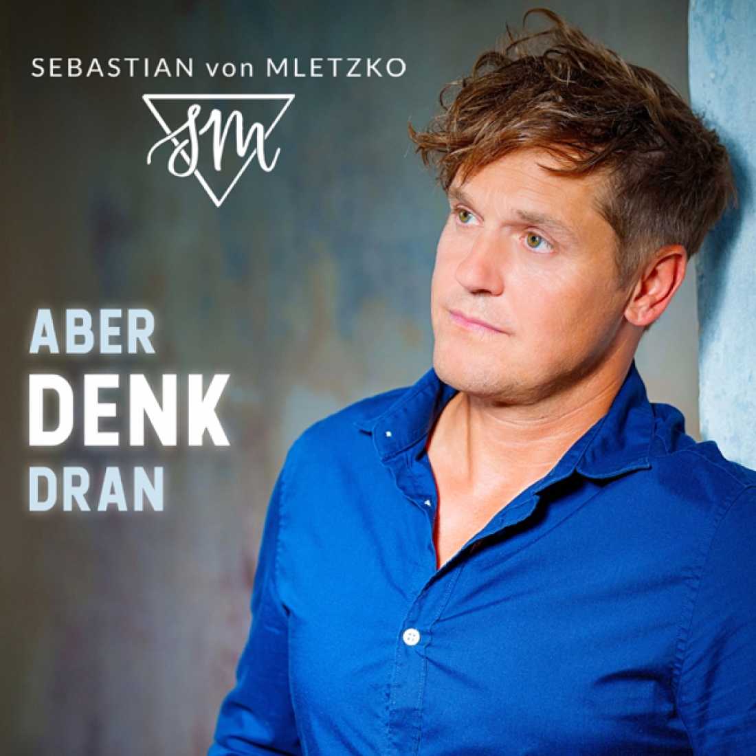 Sebastian von Mletzko - Aber denk dran (Meisel Music)