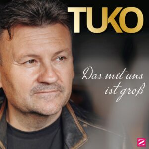 TUKO - Das mit uns ist groß (Zeus Music)