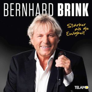 Bernhard Brink - Neues Album - Stärker als die Ewigkeit (Telamo)