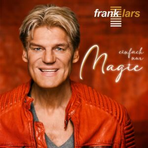 Frank Lars - Neues Album 2024 - Einfach nur Magie (Monopol Records)