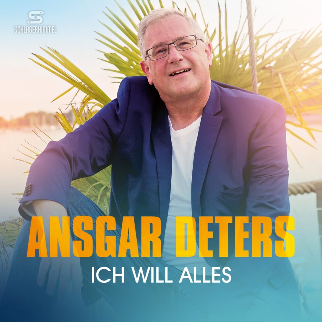 ANSGAR DETERS – Ich will alles (Schlagerhimmel)