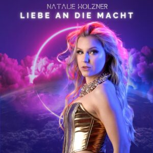 NATALIE HOLZNER - Neues Album - Liebe an die Macht (VIA Music)