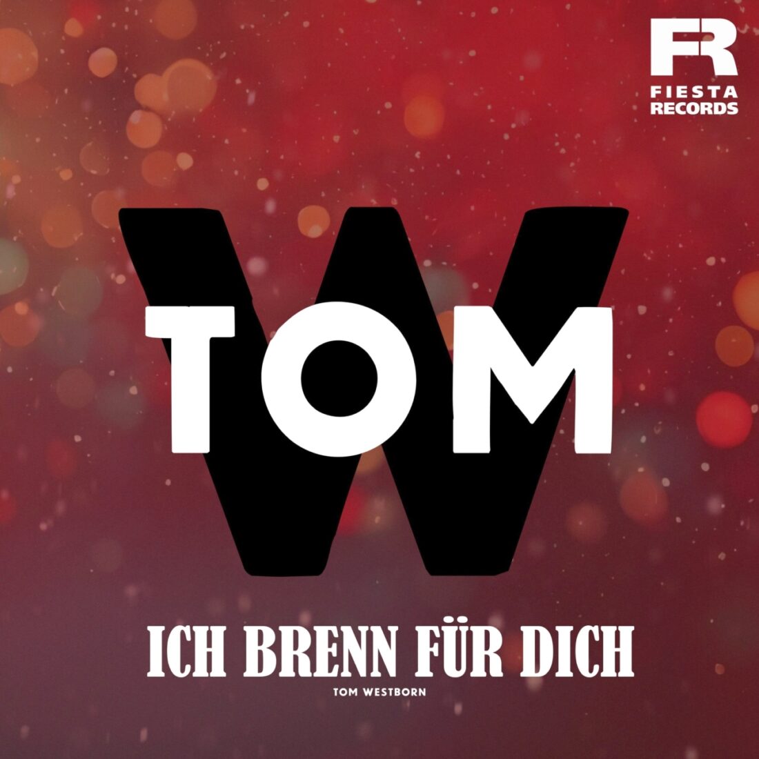 TOM WESTBORN - Ich brenn für dich (Fiesta Records)