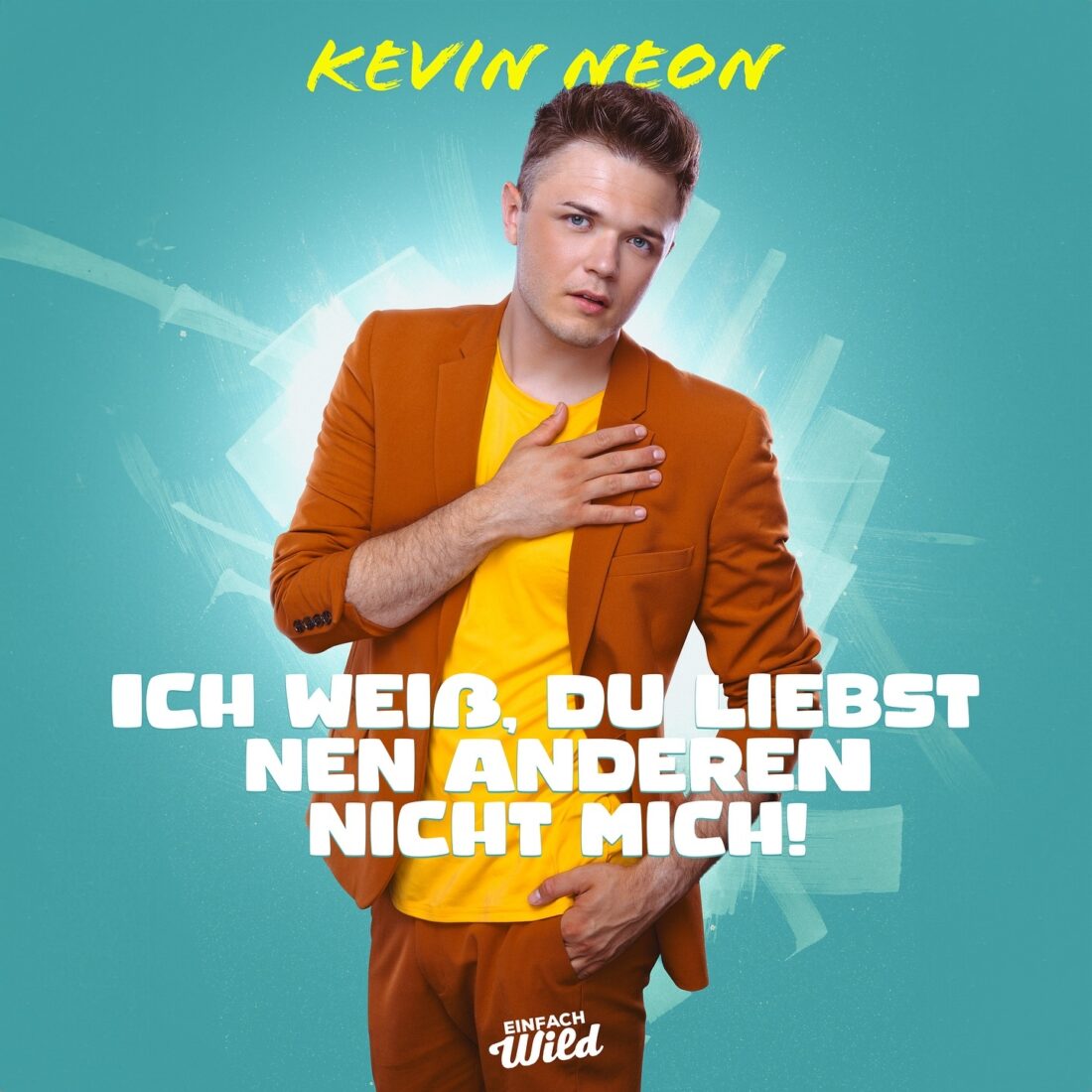 KEVIN NEON - Ich weiß, du liebst nen Anderen - nicht mich! (Einfach Wild)