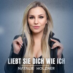 Natalie Holzner - Liebt sie dich wie ich (VIA Music)