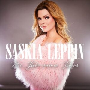 Saskia Leppin - Die Liebe meines Lebens (VIA Music)