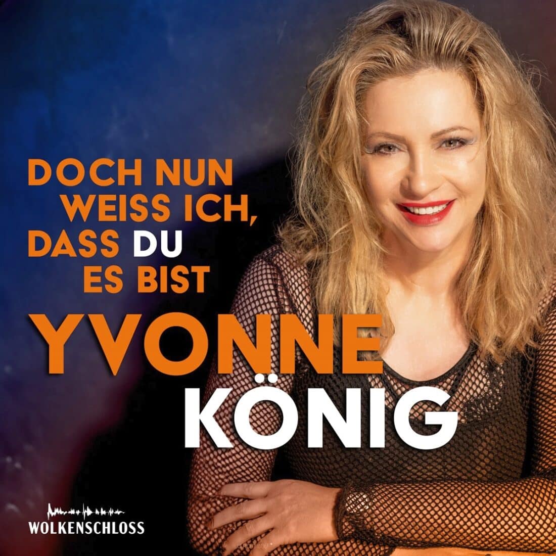Yvonne König - Doch nun weiß ich, dass du es bist (Wolkenschloss)
