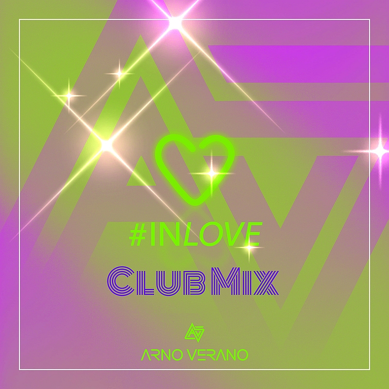 ARNO VERANO präsentiert den Club Mix von „#inlove“ – eine emotionale Reise auf dem Dancefloor! (Fiesta Records)