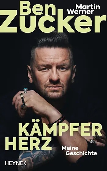 BEN ZUCKER - KÄMPFERHERZ - Eine Stimme, die bleibt – und eine Geschichte voller Mut! (HEYNE