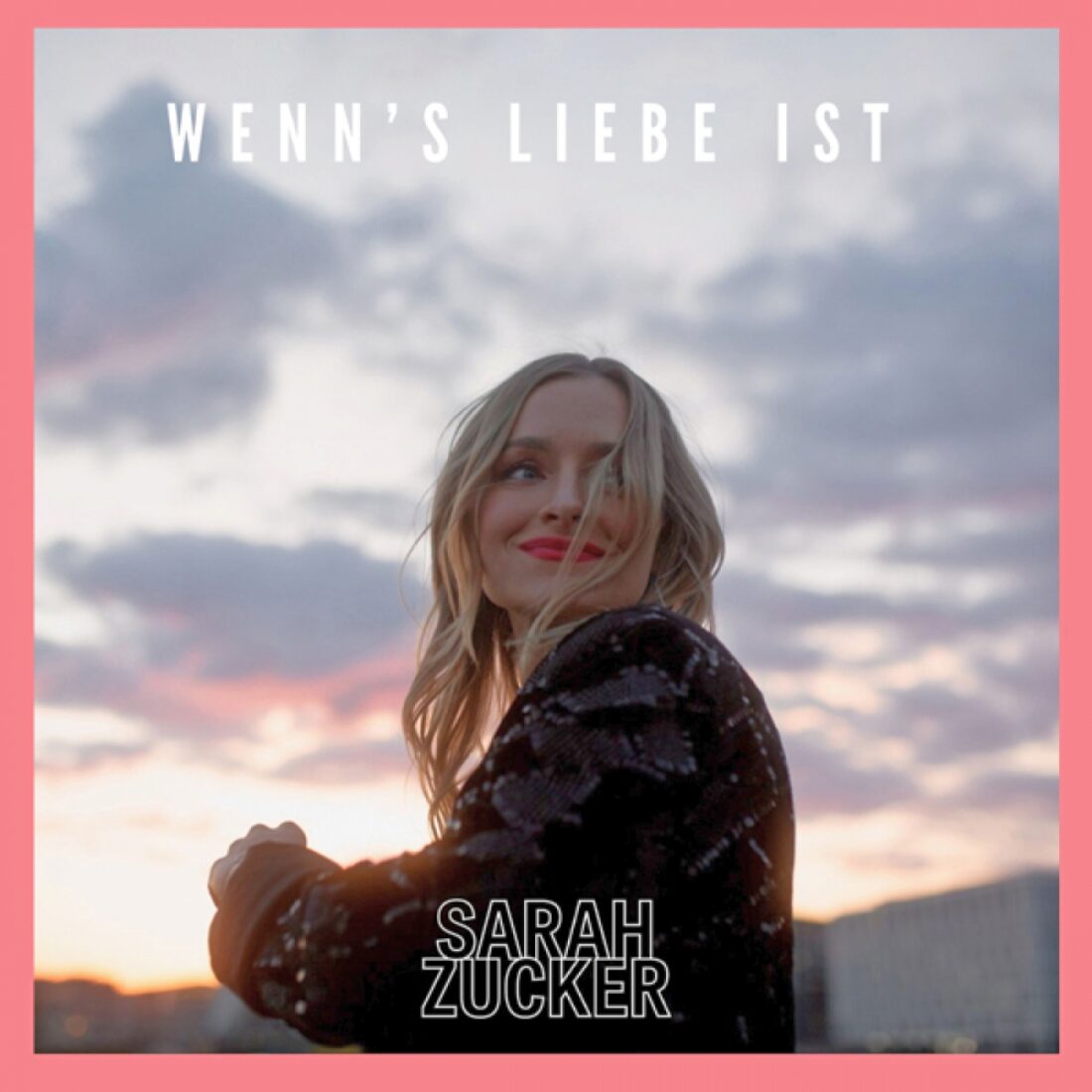 SARAH ZUCKER – Wenn’s Liebe ist (Meisel Music)