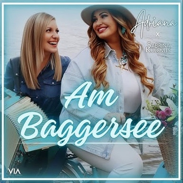 ADRIANA feat. SABRINA KULOVITS - Am Baggersee (VIA Music Germany)