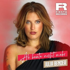 JULIA BENDER - Ab heute nicht mehr (Fiesta Records)