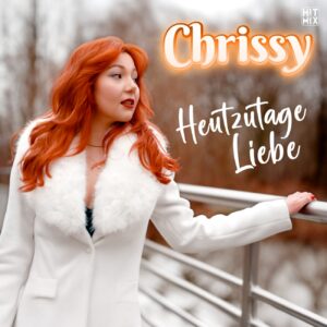 CHRISSY - Heutzutage Liebe (Hitmix Music)