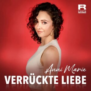 ANNI MARIE - Verrückte Liebe (Fiesta Records)